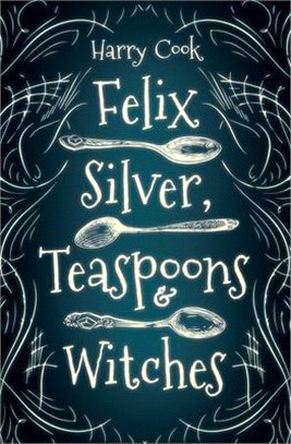 Felix Silver, Teaspoons & Witches