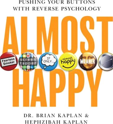 Almost Happy: Pushing Your Buttons with Reverse Psychology