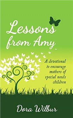 Lessons from Amy：A Devotional to Encourage Mothers of Special Needs Children
