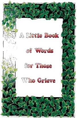 A Little Book Of Words For Those Who Grieve