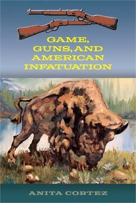 Game, Guns, and American Infatuation