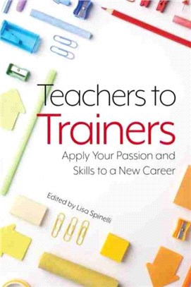 Teachers to Trainers：Apply Your Passion and Skills to a New Career