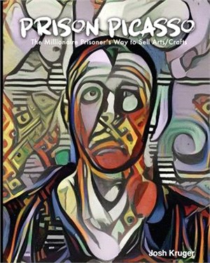 Prison Picasso The Millionaire Prisoner's Way to Sell Arts and Crafts