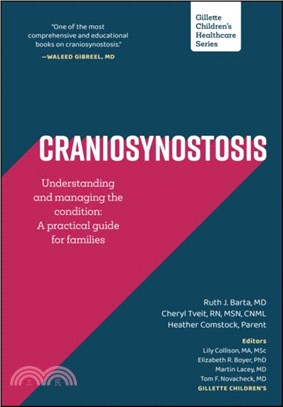 Craniosynostosis: Understanding and Managing the Condition：A Practical Guide for Families