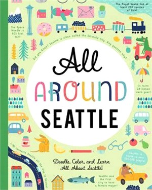 All Around Seattle ― Doodle, Color, and Learn All About Your Hometown!
