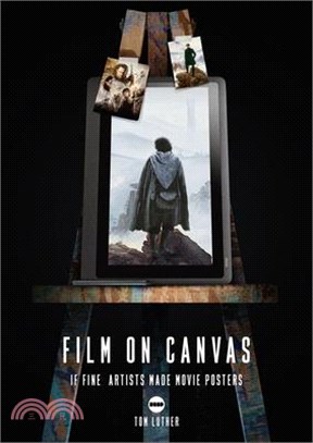 Film on Canvas Volume 2: If Fine Artists Made Movie Posters