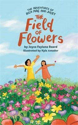 Adventures of Rica Mae and Juliet: The Field of Flowers