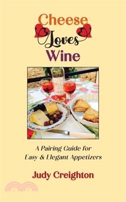 Cheese Loves Wine: A Pairing Guide for Easy & Elegant Appetizers