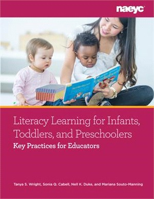 Literacy Learning for Infants, Toddlers, and Preschoolers: Key Practices for Educators