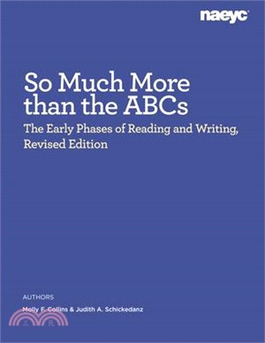 So Much More Than the ABCs: The Early Phases of Reading and Writing, Revised Edition