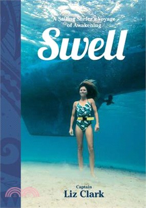 Swell: A Sailing Surfer's Voyage of Awakening