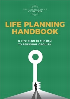 Life Planning Handbook: A life plan is the key to personal growth