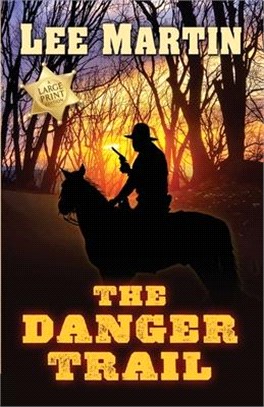 The Danger Trail: Large Print Edition