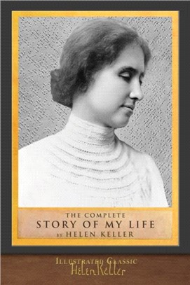 The Complete Story of My Life：Illustrated First Edition