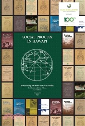 Social Process in Hawai'i, Volume 46: Celebrating 100 Years of Local Studies