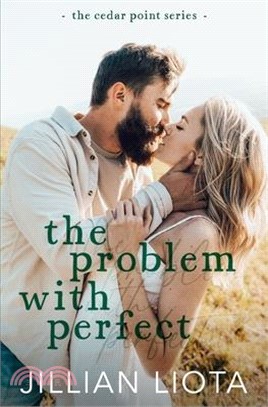 The Problem with Perfect: A Fake Dating, Age Gap, Small Town Romance