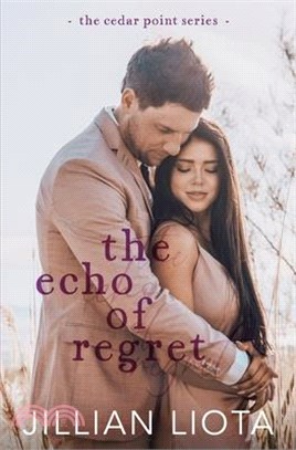 The Echo of Regret: A Second Chance, Reverse Grumpy/Sunshine, Small Town Romance