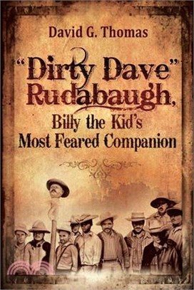 Dirty Dave Rudabaugh, Billy the Kid's Most Feared Companion