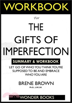 WORKBOOK For The Gifts of Imperfection: Let Go of Who You Think You're Supposed to Be and Embrace Who You Are