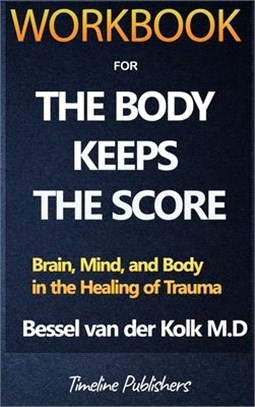 Workbook For The Body Keeps The Score By Bessel Van Der Kolk