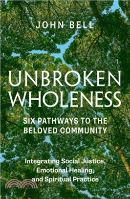 Unbroken Wholeness：Six Pathways to the Beloved Community