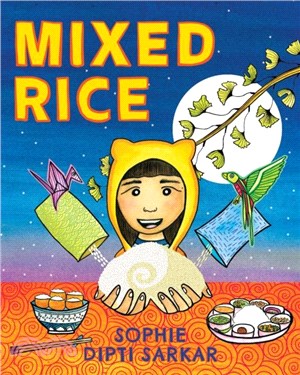 Mixed Rice：A Multicultural Tale of Food, Feelings, and Finding Home Together