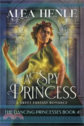 A Spy Princess: A Sweet Fantasy Romance