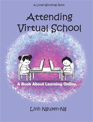 Attending Virtual School: A Book About Learning Online