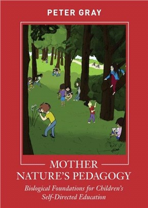 Mother Nature's Pedagogy：Biological Foundations for Children's Self-Directed Education