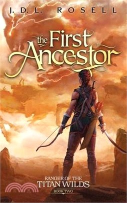 The First Ancestor: Ranger of the Titan Wilds, Book 2