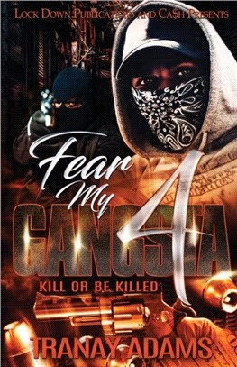 Fear My Gangsta 4：Kill or be Killed