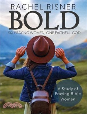 Bold: Six Praying Women, One Faithful God