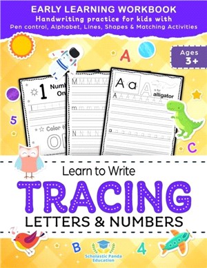 Learn to Write Tracing Letters & Numbers, Early Learning Workbook, Ages 3 4 5：Handwriting Practice Workbook for Kids with Pen Control, Alphabet, Lines, Shapes & Matching Activities