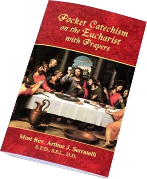 Pocket Catechism on the Eucharist with Prayers