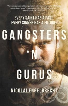 Gangsters 'n Gurus: Every Saint Has a Past. Every Sinner Has a Future.