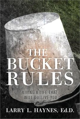 The Bucket Rules: Living a life that will outlive you