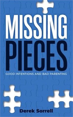 Missing Pieces: Good Intentions and Bad Parenting