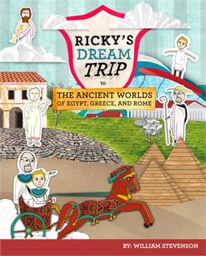 Ricky's Dream Trip to the Ancient Worlds of Egypt, Greece and Rome: Three Ricky Adventures in One