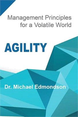 Agility: Management Principles for a Volatile World