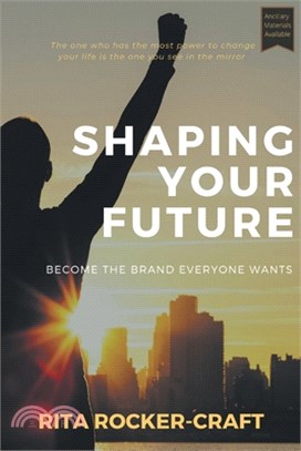 Shaping Your Future: Become the Brand Everyone Wants