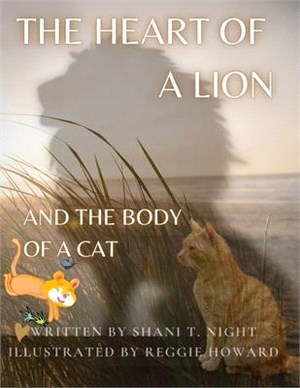 The Heart of a Lion: And the Body of a Cat