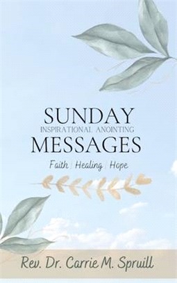 Sunday Inspirational Anointing Messages: Faith, Healing, Hope