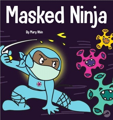 Masked Ninja：A Children's Book About Kindness and Preventing the Spread of Racism and Viruses