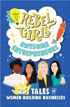 Rebel Girls Awesome Entrepreneurs: 25 Tales of Women in Business