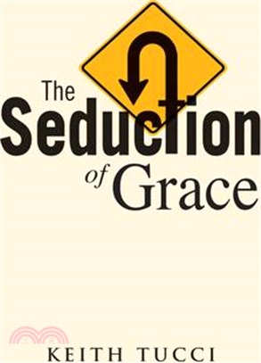 The Seduction of Grace