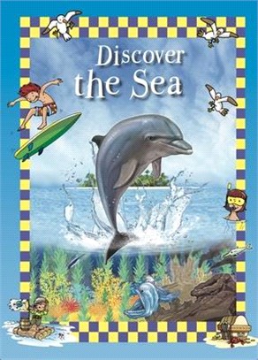 Discover the Sea: An Illustrated Book for Children about the Sharks, Whales, Jellyfish, and Other Sea Life