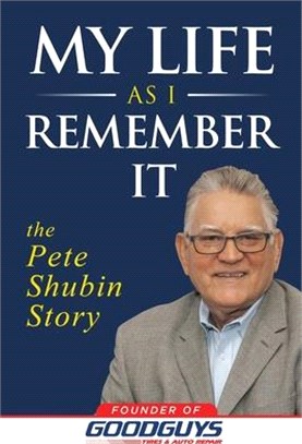 My Life as I Remember It: The Pete Shubin Story