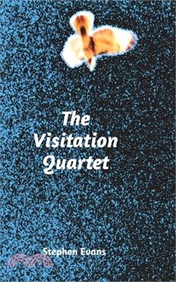 The Visitation Quartet: Plays by Stephen Evans