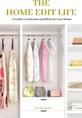 The Home Edit Life: A Guide to Function and Style in Your Home