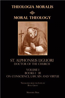 Moral Theology vol. 1：Law, Vice, & Virtue